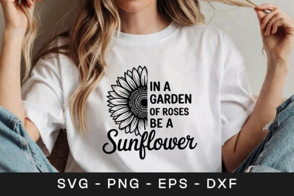 Be a Sunflower Garden Quote SVG PNG for Graphics and Crafts