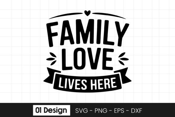 Family Love Lives Here Quote SVG PNG Graphics for Crafts