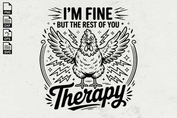 Funny Chicken Therapy Quote SVG for Graphics and Crafts