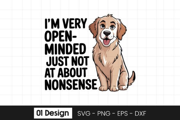 Funny Dog Open Minded Quote SVG PNG for Graphics and Crafts