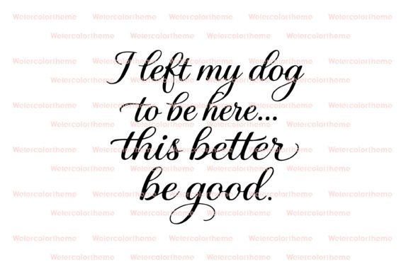 Funny Dog Quote SVG for Crafts and Graphics