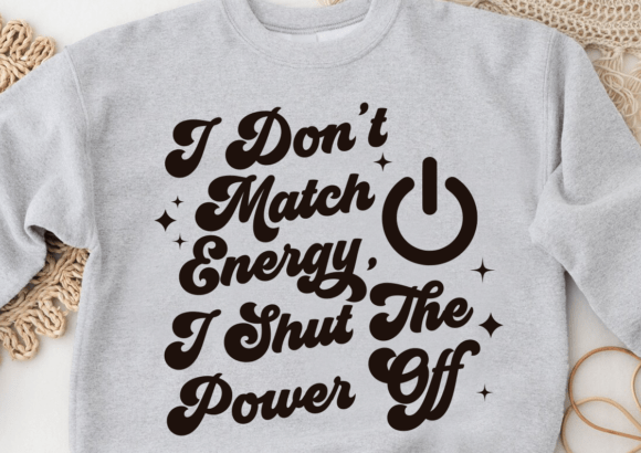 I Dont Match Energy SVG, Funny Quote SVG for Graphics and Crafts