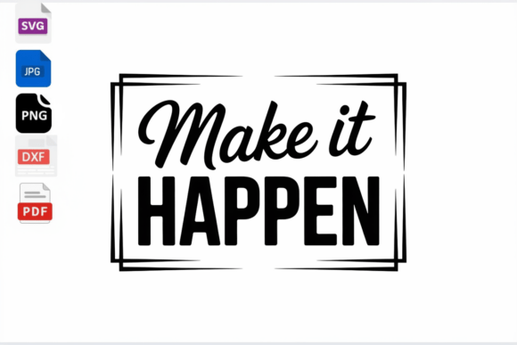 Make It Happen Motivational Quote SVG Review