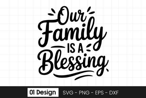 Our Family is a Blessing Quote SVG PNG Graphics for Crafts