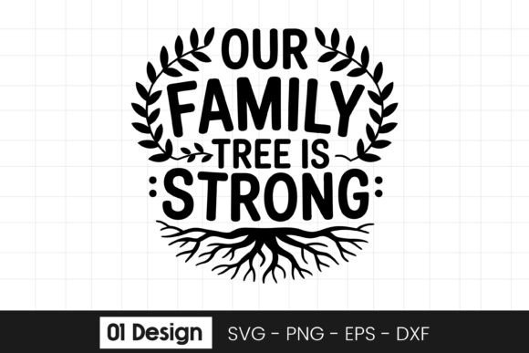 Our Family Tree Strong Quote SVG PNG Graphics for Crafts