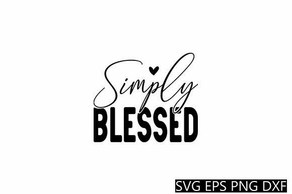 Simply Blessed Quote SVG: A Designer's Real-World Review