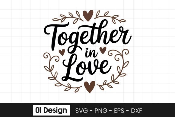 Together in Love Family Quote SVG PNG for Graphics and Crafts