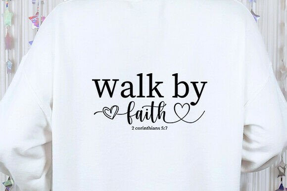 Walk by Faith SVG, Christian Quote SVG Graphics for Crafts